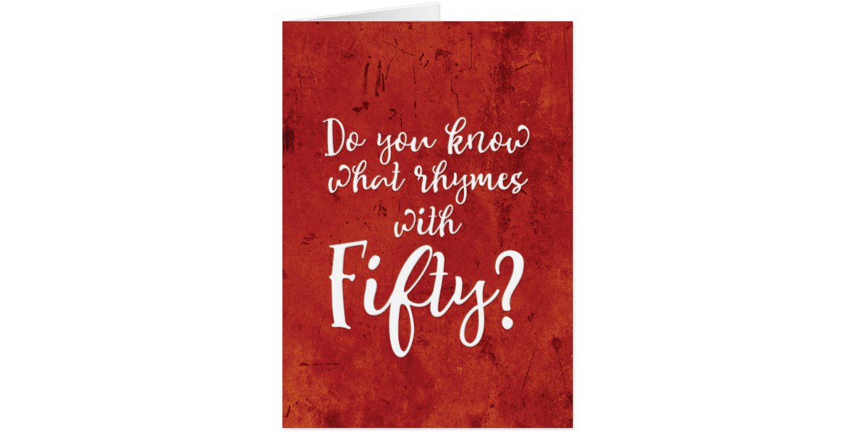 what-rhymes-with-fifty-birthday-card-zazzle