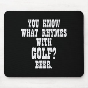 What Rhymes With Golf Beer Funny Golfing Golfer Me Mouse Mat