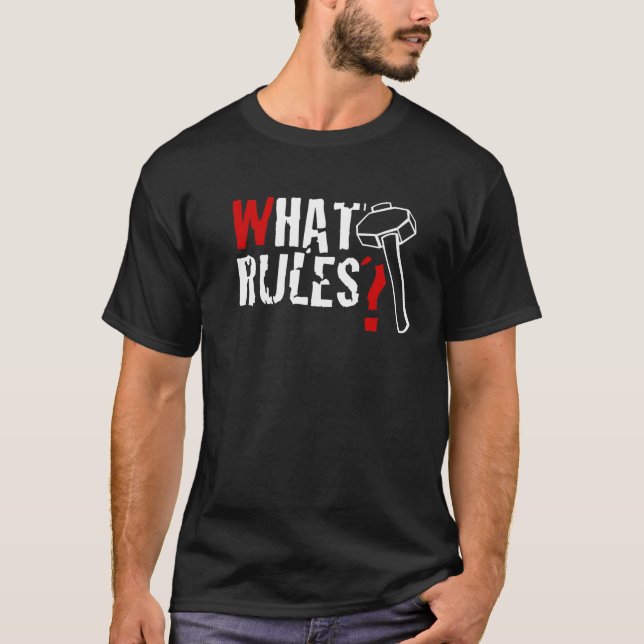 What Rules T-Shirt (Front)