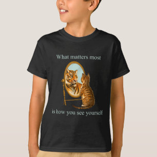 What S Most Is How You See Yourself Apparel T-Shirt