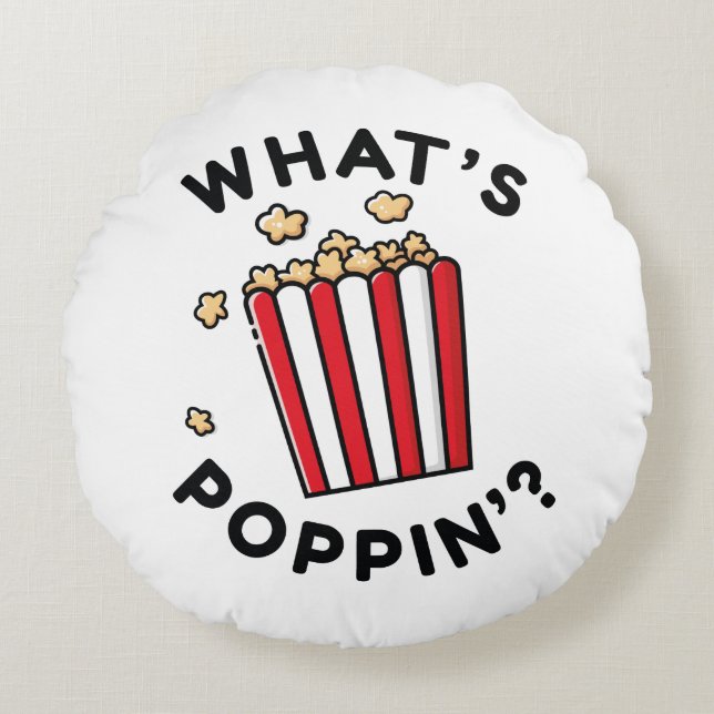 What’s Poppin’ Round Cushion (Front)