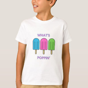 What’s Poppin’? T-Shirt