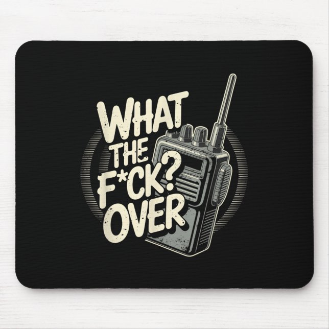 What S The F C K Over Walkie Talkie Hand Radio Sar Mouse Mat (Front)