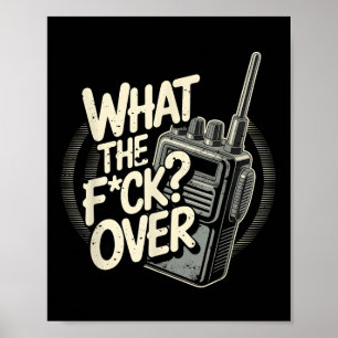 What S The F C K Over Walkie Talkie Hand Radio Sar Poster