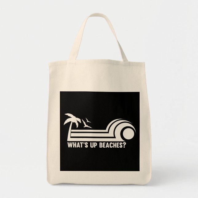 What’s Up Beaches? Tote Bag (Front)