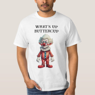 What’s Up Buttercup  T-Shirt