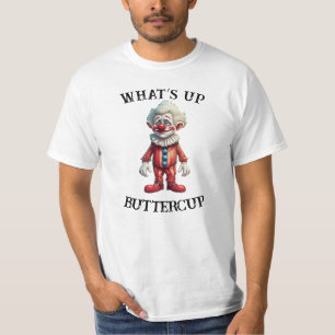 What’s Up Buttercup  T-Shirt