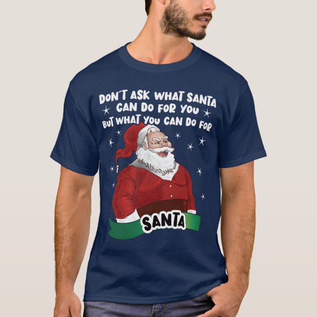 What Santa Can Do For You Dirty Santa girl T-Shirt (Front)