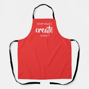 What Shall I Create Today? Red Apron
