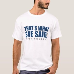 What She Said T-Shirt