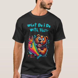 What should I do with this funny bear T-Shirt