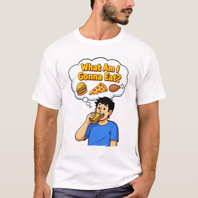 "What Should I Eat? – Funny Food Lover’s T-shirt" T-Shirt (Front)
