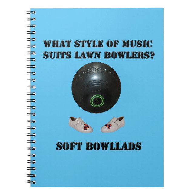 What Style Of Music Suits Lawn Bowlers,  Notebook (Front)