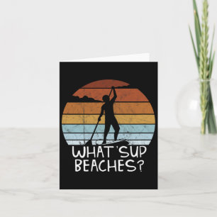 What Sup Beaches Stand Up Paddling Sup Pun Fun Card