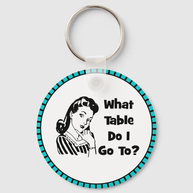 What Table Do I Go To? Key Ring (Front)