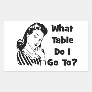 What Table Do I Go To? Rectangular Sticker