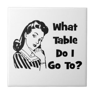 What Table Do I Go To? Tile