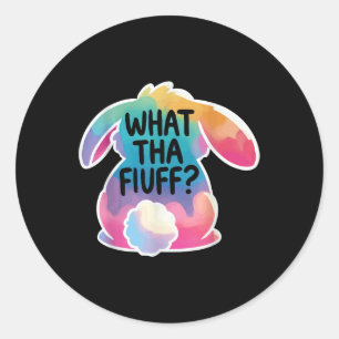 What Tha Fluff Funny Easter Bunny Tie Dye Egg Hunt Classic Round Sticker