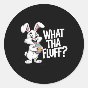 What Tha Fluff Funny Tie Dye Easter Bunny  Classic Round Sticker