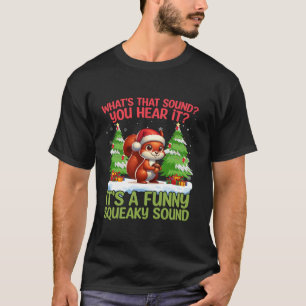 What That Sound Funny Santa Hat Squirrel Tree Snow T-Shirt
