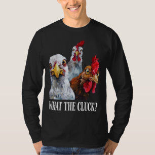 What the cluck Chicken 126 T-Shirt