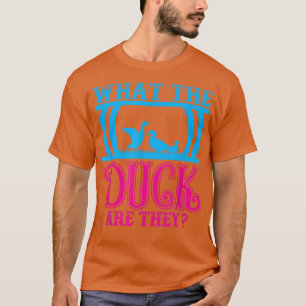 What The Duck Are They Twins Gender Reveal847 T-Shirt