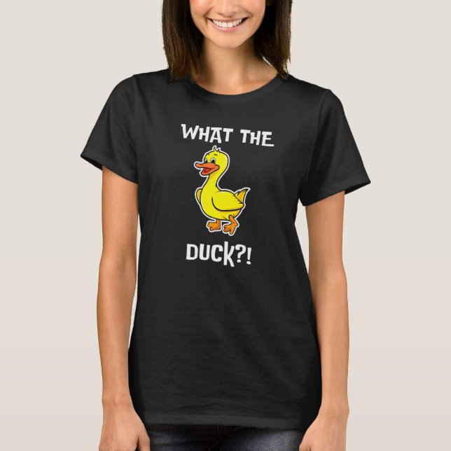 What The Duck Cute Funny Duck T-Shirt (Front)