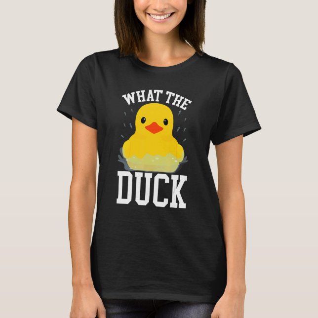 What The Duck   Ducks   Outfit Duck T-Shirt (Front)