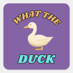 What the...duck? humorous quote square sticker