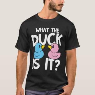 What The Duck is It - Gender Reveal T-Shirt