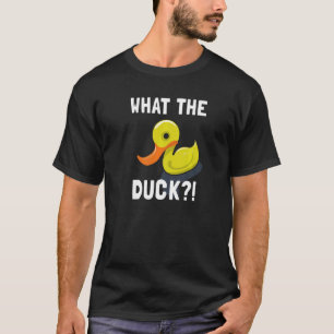 What The Duck  Pun Duckling Men Women Kids Chick B T-Shirt