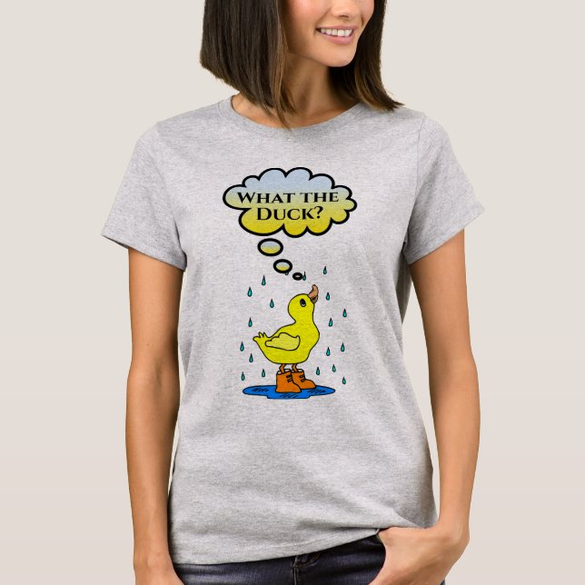 What the Duck? T-Shirt (Front)