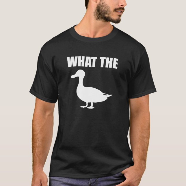 What The Duck T-Shirt (Front)