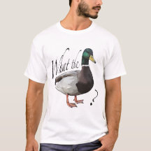 What The Duck? T shirt