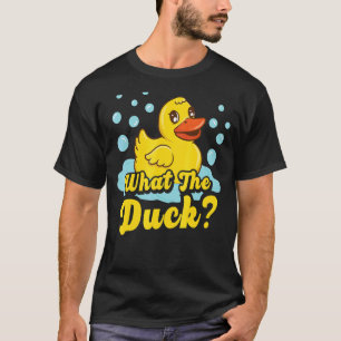What The Duck  Yellow Rubber Ducky  Quack T-Shirt