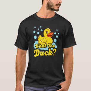 What The Duck Yellow Rubber Ducky Quack T-Shirt