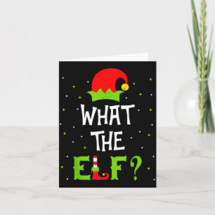 What The Elf Family Matching Funny Christmas Gift Card