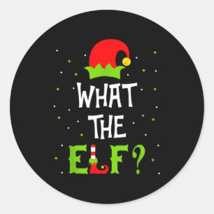 What The Elf Family Matching Funny Christmas Gift  Classic Round Sticker