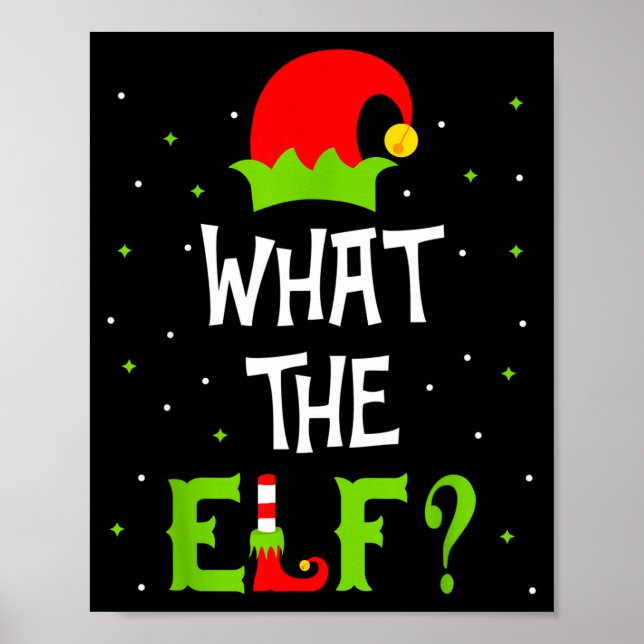 What The Elf Family Matching Funny Christmas Gift  Poster (Front)