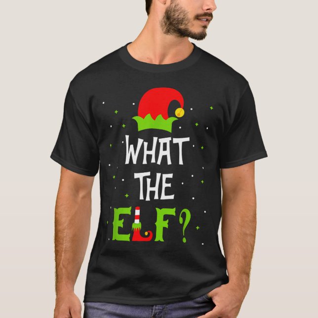 What The Elf Family Matching Funny Christmas Gift  T-Shirt (Front)