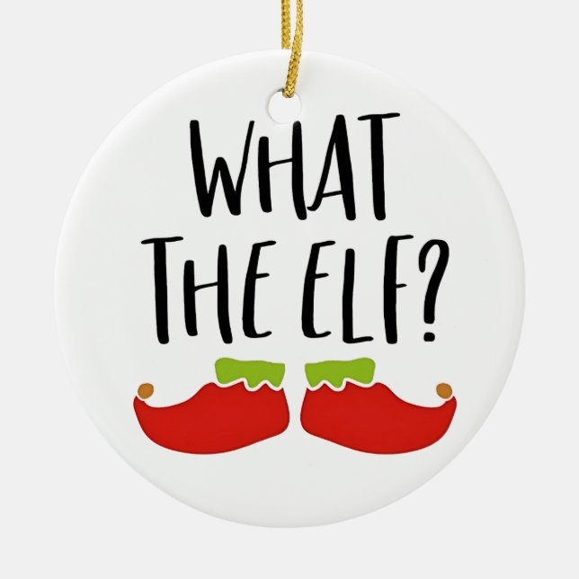 What the Elf Funny Christmas Elf Santa Claus  Ceramic Tree Decoration (Front)