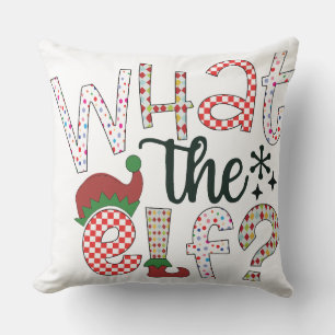 What the Elf Women’s Pillow – Funny Holiday Pillow