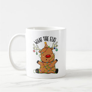 What The Elk Funny Animal Pun Coffee Mug