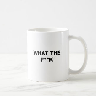 WHAT THE F**K COFFEE MUG