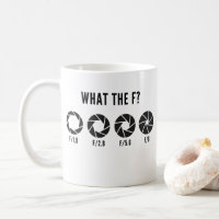 What the F Photography Funny Coffee Mug