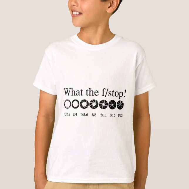WHAT THE f/STOP? T-Shirt (Front)