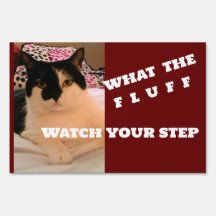 What The Fluff ,watch your step yard sign