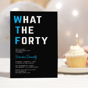 What The Forty Birthday Invitation