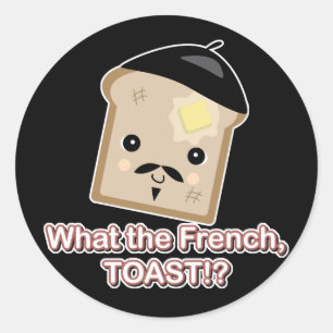 what the french toast classic round sticker