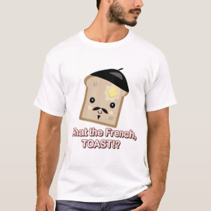 what the french toast T-Shirt